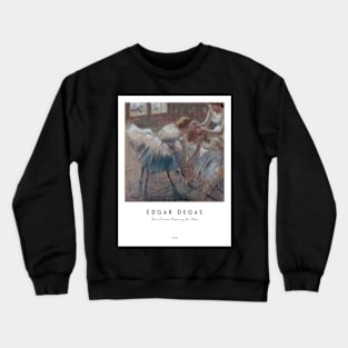 Three Dancers Preparing for Class with text Crewneck Sweatshirt